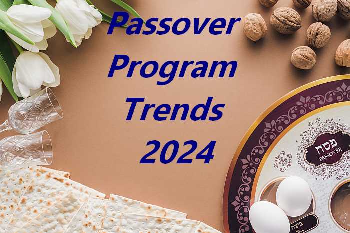 Passover program trends 2024