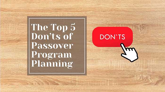 top-5-don'ts-passover-program-planning